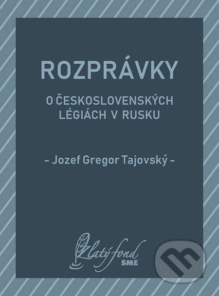 Rozprávky o československých légiách v Rusku - Jozef Gregor Tajovský, Petit Press