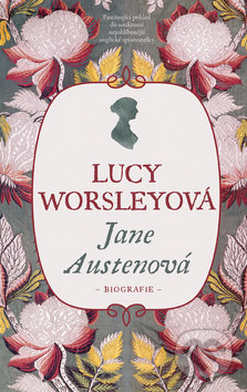 Jane Austenová - Lucy Worsley, Slovart CZ, 2018