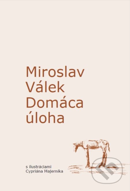 Domáca úloha - Miroslav Válek, Cyprián Majerník (ilustrácie), OZ FACE, 2018