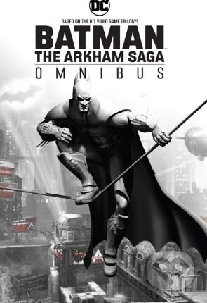 Batman: The Arkham Saga Omnibus - Paul Dini, DC Comics, 2018