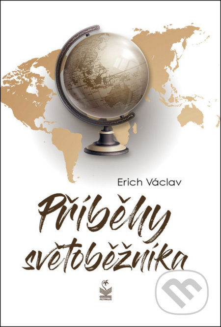 Příběhy světoběžníka - Erich Václav, Petrklíč, 2018