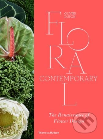 Floral Contemporary - Olivier Dupon, Thames & Hudson, 2018