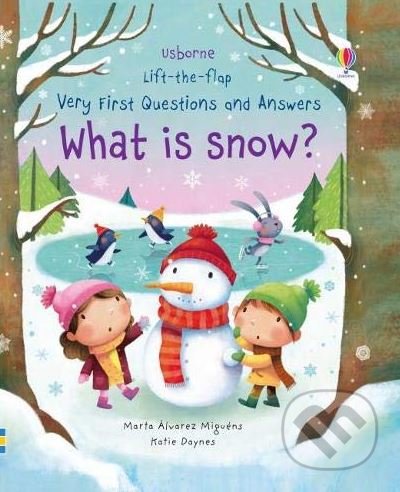What is Snow? - Katie Daynes, Marta Alvarez Miguens (ilustrácie), Usborne, 2018