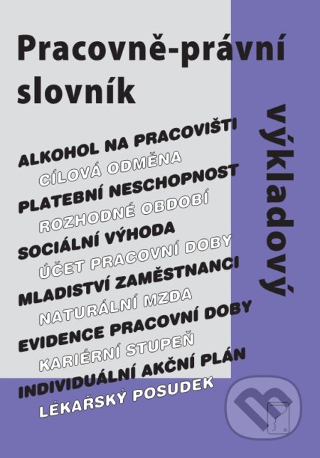 Pracovně-právní slovník výkladový, Poradce s.r.o., 2018