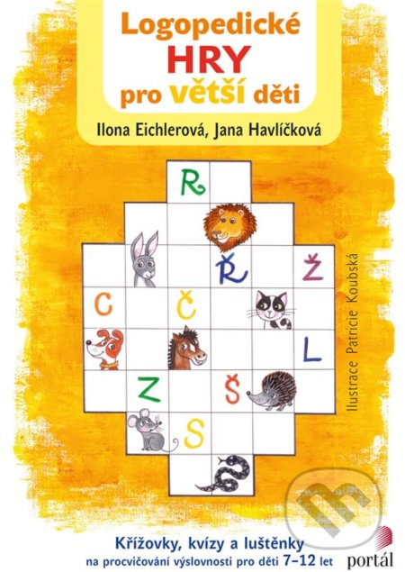 Logopedické hry pro větší děti - Ilona, Havlíčková, Jana Eichlerová, Portál, 2018