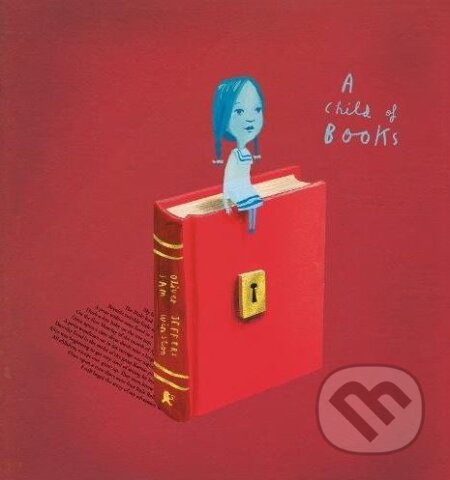A Child of Books - Sam Winston, Oliver Jeffers, Walker books, 2016
