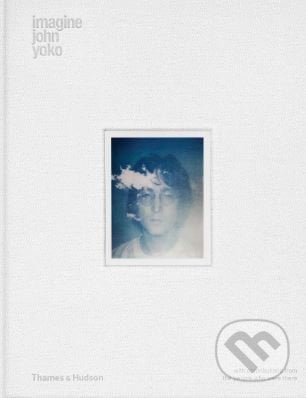 Imagine John Yoko - John Lennon, Yoko Ono, Thames & Hudson, 2018