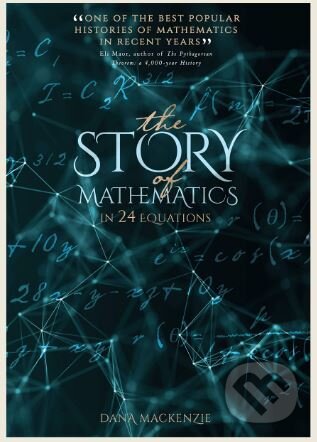 The Story of Mathematics in 24 Equations - Dana Mackenzie, Modern Books, 2018