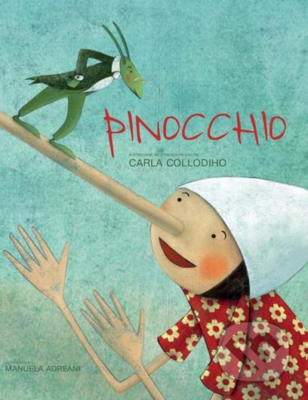 Pinocchio - Carlo Collodi, Manuela Adreani (ilustrácie), Naše vojsko, 2017