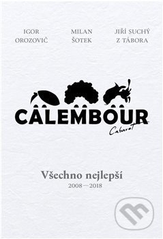 Cabaret Calembour - Igor Orozovič, Jiří Suchý, Milan Šotek, Paseka, 2018