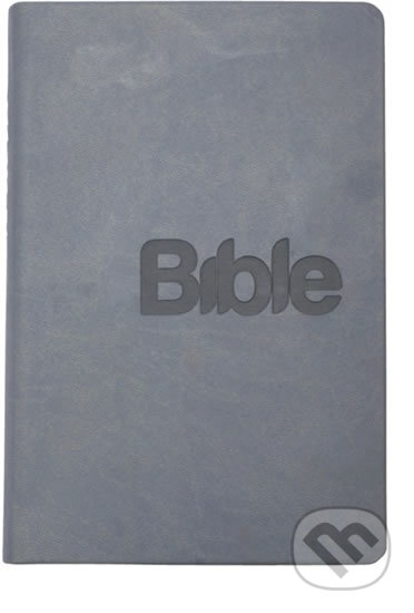 Bible - překlad 21. století - šedomodrá, Biblion, 2018