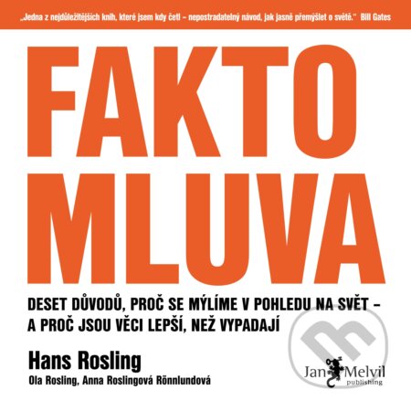 Faktomluva - Hans Rosling,Anna Roslingová Rönnlundová,Ola Rosling, Jan Melvil publishing, 2018