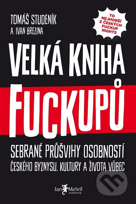Velká kniha fuckupů - Tomáš Studeník, Ivan Brezina, Jan Melvil publishing, 2018