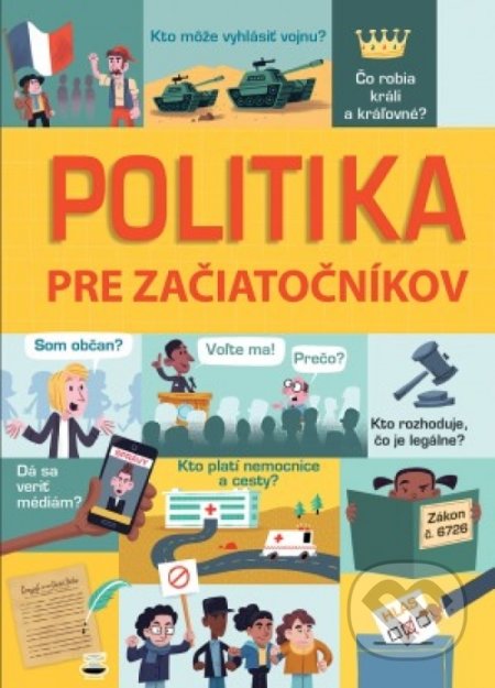 Politika pre začiatočníkov - Kolektív autorov, Svojtka&Co., 2018