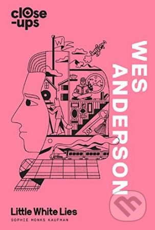 Wes Anderson - Sophie Monks Kaufman, HarperCollins, 2018