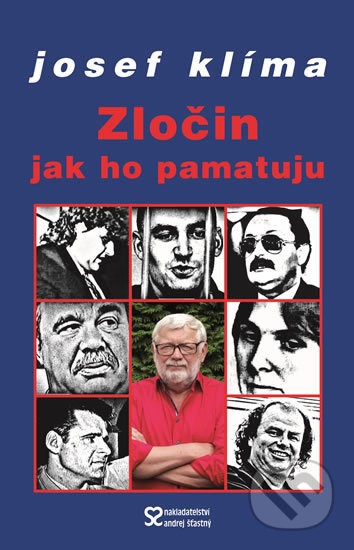 Zločin jak ho pamatuju - Josef Klíma, Andrej Šťastný, 2018