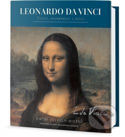 Leonardo da Vinci - Život, osobnost a dílo - kniha z kategorie Malířství a sochařství
