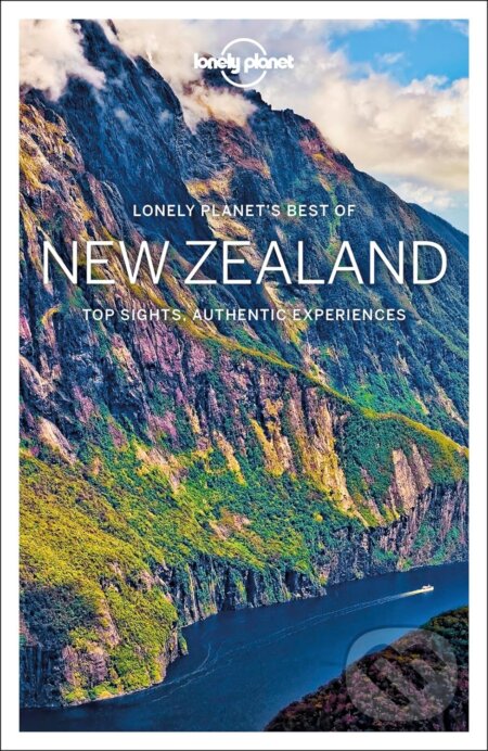 Best Of New Zealand - Charles Rawlings-Way, Brett Atkinson, Andrew Bain, Peter Dragicevich, Samantha Forge, Anita Isalska, Sofia Levin, Lonely Planet, 2018