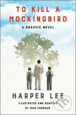 To Kill Mockingbird - Harper Lee, Fred Fordham (ilustrátor), HarperCollins, 2019