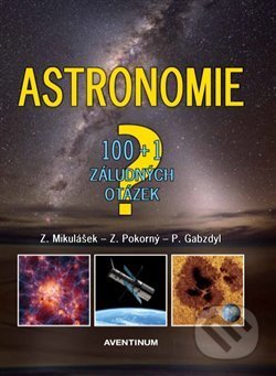 Astronomie - Zdeněk Mikulášek, Zdeněk Pokorný, Pavel Gabzdyl, Aventinum, 2018