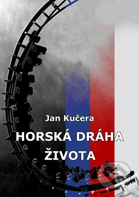 Horská dráha života - Jan Kučera, E-knihy jedou