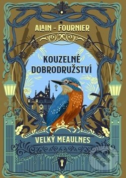 Kouzelné dobrodružství (Velký Meaulnes) - Henri Alain-Fournier - kniha z kategorie Beletrie