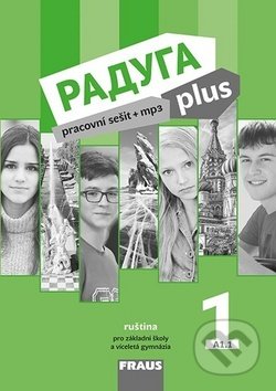 Raduga plus 1 - Pracovní sešit - Stanislav Jelínek, Ljubov Fjodorovna Alexejeva, Radka Hříbková, Hana Žofková, Fraus, 2018