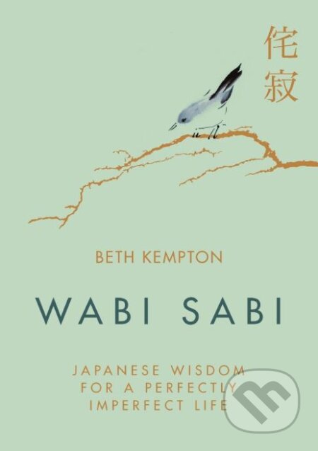 Wabi Sabi - Beth Kempton, Piatkus, 2018