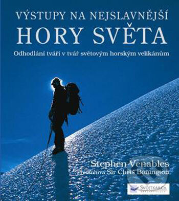 Výstupy na nejslavnější hory světa - Stephen Venables, Svojtka&Co., 2008