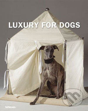 Luxury for Dogs - Manuela von Perfall, Te Neues, 2008