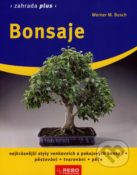 Bonsaje - Werner M. Busch, Rebo, 2008
