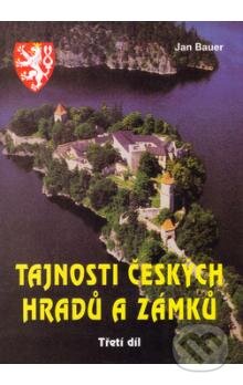Tajnosti českých hradů a zámků - Třetí díl - Jan Bauer, Akcent, 2005