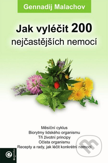 Jak vyléčit 200 nejčastějších nemocí - Gennadij Malachov, Eugenika, 2007