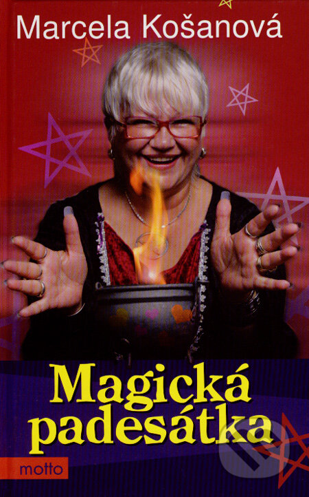 Magická padesátka - Marcela Košanová, Motto, 2008
