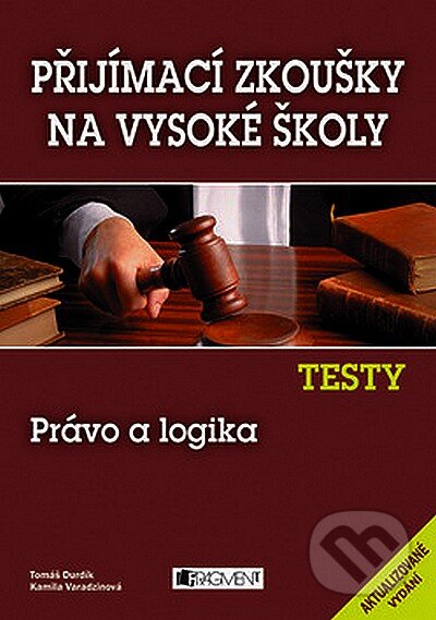 Testy - Právo a logika - Tomáš Durdík, Kamila Dvořáčková, Nakladatelství Fragment, 2008