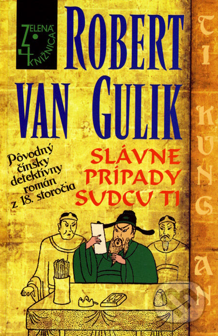 Slávne prípady sudcu Ti - Robert van Gulik, Slovenský spisovateľ, 2008