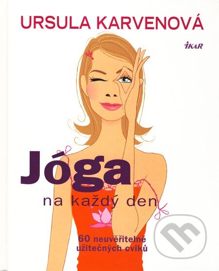 Jóga na každý den - Ursula Karvenová, Ikar CZ, 2008