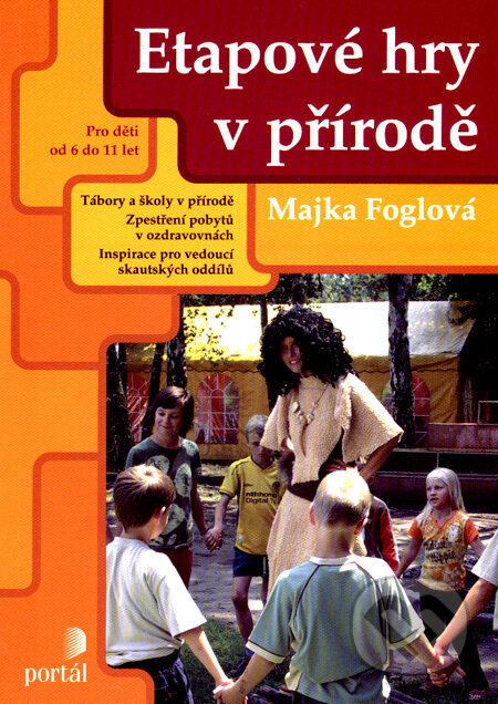 Etapové hry v přírodě - Majka Foglová, Portál, 2008