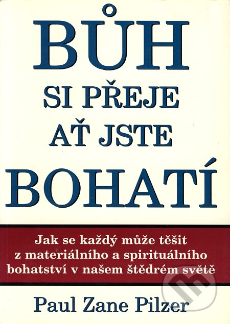 Bůh si přeje ať jste bohatí - Paul Zane Pilzer, Pragma, 1998