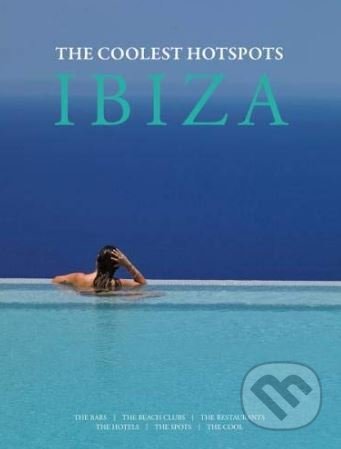 Ibiza (The Coolest Hotspots) - Conrad White, Asiye Holk-Benghalem - kniha z kategorie Průvodci Evropou