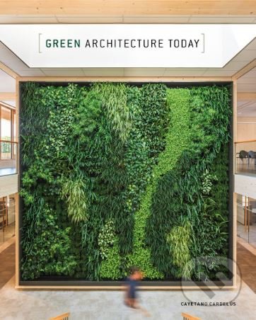 Green Architecture Today - Cayetano Cardelus - kniha z kategorie Architektura