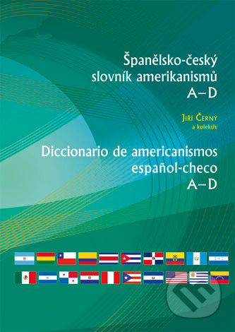 Španělsko-český slovník amerikanismů I (A-D), II (E-O), III (P-Z) - Jiří Černý, Univerzita Palackého v Olomouci, 2018