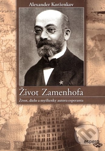 Život Zamenhofa - Alexander Korženkov, Espero, 2011