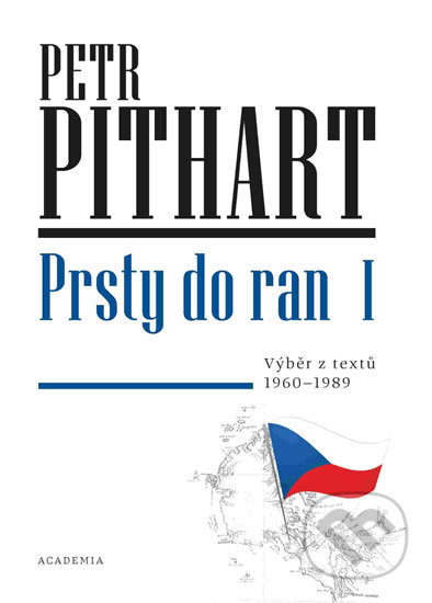 Prsty do ran I. - Petr Pithart, Academia, 2018