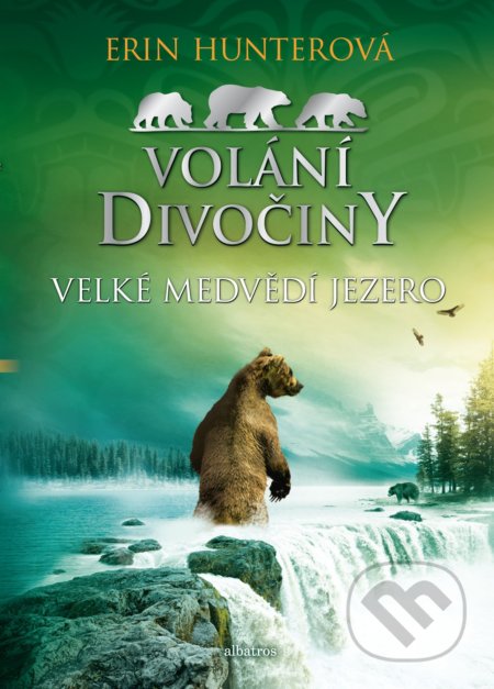 Volání divočiny: Velké Medvědí jezero - Erin Hunter - kniha z kategorie Pro děti