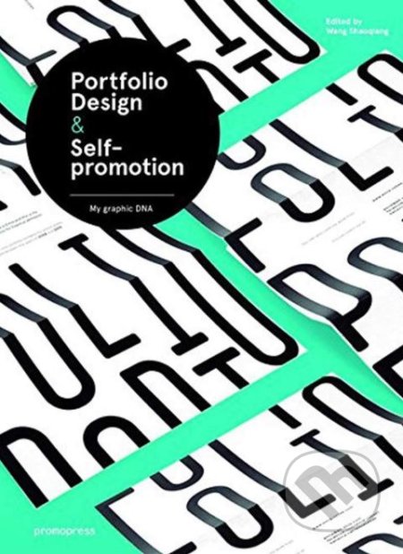 Portfolio Design and Self-Promotion - Wang Shiaoqiang, Promopress, 2018