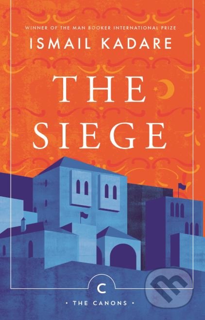 The Siege - Ismail Kadare, Canongate Books, 2018