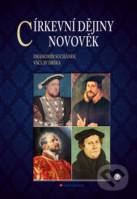 Církevní dějiny – novověk - Suchánek Drahomír, Drška Václav, Grada, 2018