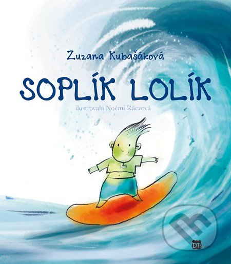 Soplík Lolík - Zuzana Kubašáková, Noémi Ráczová (ilustrátor), D.T. Studio, 2018