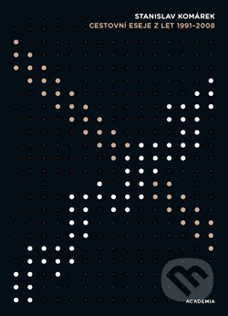 Cestovní eseje z let 1991-2008 - Stanislav Komárek - kniha z kategorie Eseje, úvahy a glosy